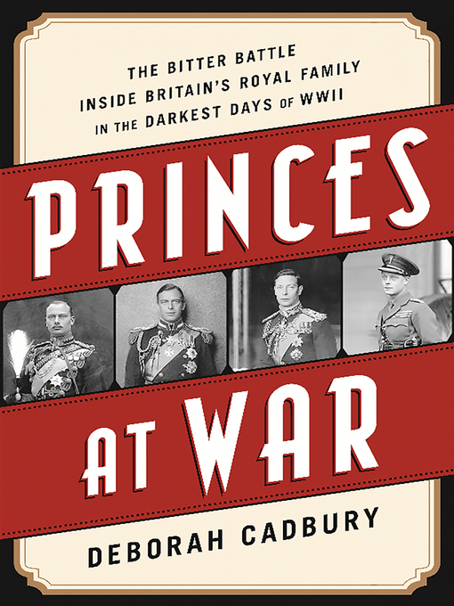 Title details for Princes at War by Deborah Cadbury - Wait list